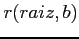 $ r(raiz,b)$