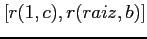 $ [r(1,c),r(raiz,b)]$
