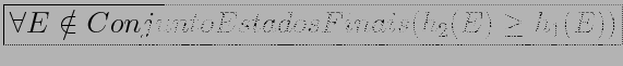 \fbox{\Large $\forall E \notin ConjuntoEstadosFinais (h_2(E) \geq h_1(E))$}