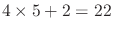 $4 \times 5 + 2 = 22$