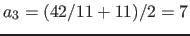 $a_{3} = (42/11+11)/2 = 7$