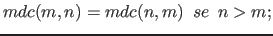 $\displaystyle mdc(m,n) = mdc(n,m) ~~se~~ n > m; $