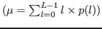 $ (\mu = \sum_{l=0}^{L-1}{l \times p(l)})$