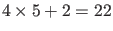 $4 \times 5 + 2 = 22$