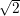 √--
 2